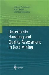 Book cover of Uncertainty Handling and Quality Assessment in Data Mining by Michalis Vazirgiannis