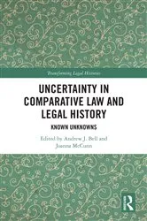 Book cover of Uncertainty in Comparative Law and Legal History by Andrew J. Bell