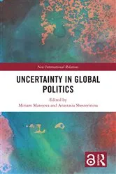 Book cover of Uncertainty in Global Politics by Anastasia Shesterinina