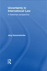 Book cover of Uncertainty in International Law by Jörg Kammerhofer