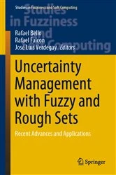 Book cover of Uncertainty Management with Fuzzy and Rough Sets by Rafael Bello