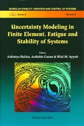 Book cover of Uncertainty Modeling In Finite Element, Fatigue And Stability Of Systems by Bilal M Ayyub
