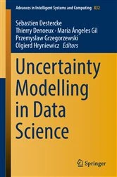 Book cover of Uncertainty Modelling in Data Science by Sébastien Destercke