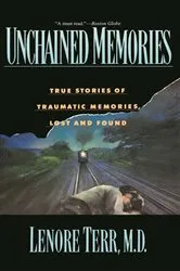 Book cover of Unchained Memories by Lenore Terr
