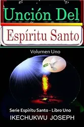 Book cover of Unción del Espíritu Santo by Ikechukwu Joseph (autor)