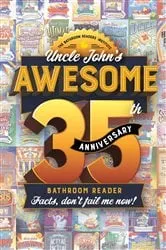 Book cover of Uncle John's Awesome 35th Anniversary Bathroom Reader by Bathroom Readers' Institute