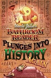Book cover of Uncle John's Bathroom Reader Plunges into History Again by Bathroom Readers' Institute