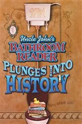Book cover of Uncle John's Bathroom Reader Plunges Into History by Unknown