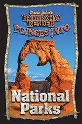 Book cover of Uncle John's Bathroom Reader Plunges into National Parks by Bathroom Readers' Institute