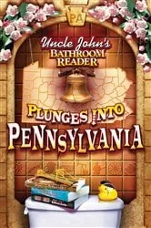 Book cover of Uncle John's Bathroom Reader Plunges Into Pennsylvania by Bathroom Readers' Institute