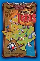Book cover of Uncle John's Bathroom Reader Plunges Into Texas Bigger and Better (2nd ed.) by Bathroom Readers' Institute