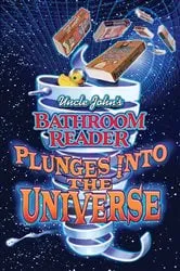 Book cover of Uncle John's Bathroom Reader Plunges into the Universe by Bathroom Readers' Institute