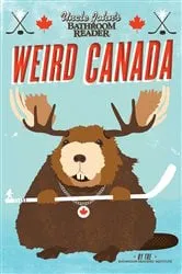 Book cover of Uncle John's Bathroom Reader Weird Canada by Bathroom Readers' Institute