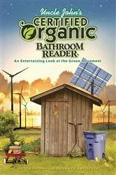 Book cover of Uncle John's Certified Organic Bathroom Reader by Bathroom Readers' Institute