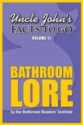 Book cover of Uncle John's Facts to Go Bathroom Lore by Bathroom Readers' Institute