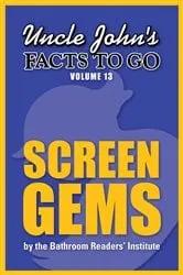 Book cover of Uncle John's Facts to Go Screen Gems by Bathroom Readers' Institute