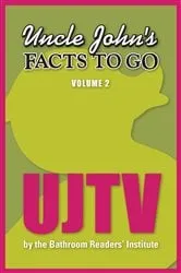Book cover of Uncle John's Facts to Go UJTV by Unknown