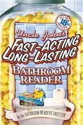 Book cover of Uncle John's Fast-Acting, Long-Lasting Bathroom Reader by Bathroom Readers' Institute