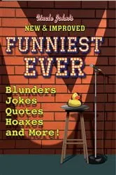 Book cover of Uncle John's New & Improved Funniest Ever by Unknown