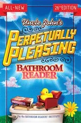 Book cover of Uncle John's Perpetually Pleasing Bathroom Reader by Unknown