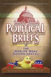 Book cover of Uncle John's Political Briefs by Bathroom Readers' Institute
