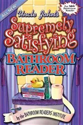 Book cover of Uncle John's Supremely Satisfying Bathroom Reader by Bathroom Readers' Institute