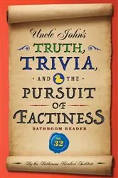 Book cover of Uncle John's Truth, Trivia, and the Pursuit of Factiness Bathroom Reader by Bathroom Readers' Institute