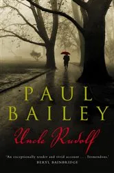 Book cover of Uncle Rudolf by Paul Bailey
