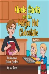 Book cover of Uncle Santa & the Magic Hot Chocolate by Lisa Dunn