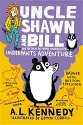 Book cover of Uncle Shawn and Bill and the Great Big Purple Underwater Underpants Adventure by A. L. Kennedy