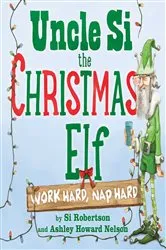 Book cover of Uncle Si the Christmas Elf by Si Robertson