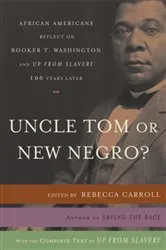 Book cover of Uncle Tom or New Negro? by Rebecca Carroll