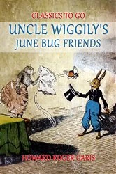 Book cover of Uncle Wiggily's June Bug Friends by Howard Roger Garis