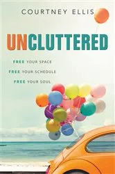 Book cover of Uncluttered by Courtney Ellis