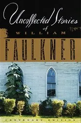 Book cover of Uncollected Stories of William Faulkner by Unknown