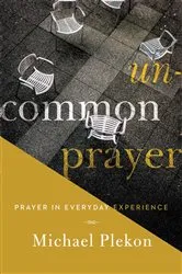 Book cover of Uncommon Prayer by Michael Plekon