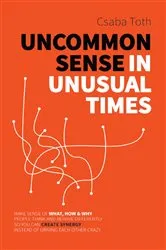 Book cover of Uncommon Sense in Unusual Times by Csaba Toth