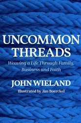 Book cover of Uncommon Threads by John Wieland