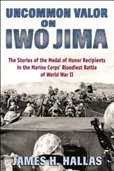 Book cover of Uncommon Valor on Iwo Jima by James H. Hallas