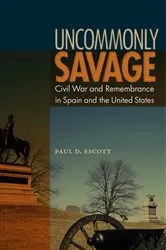 Book cover of Uncommonly Savage by Paul D. Escott