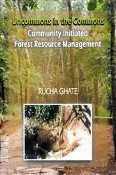 Book cover of Uncommons in the Commons: Community Initiated Forest Resource Management by Rucha Ghate