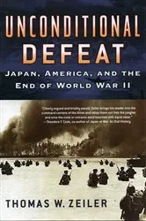 Book cover of Unconditional Defeat by Thomas W. Zeiler