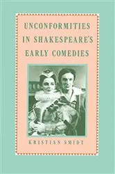 Book cover of Unconformities in Shakespeareâ€™s Early Comedies by K. Smidt