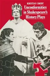 Book cover of Unconformities in Shakespeareâ€™s History Plays by K. Smidt