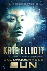Book cover of Unconquerable Sun by Kate Elliott