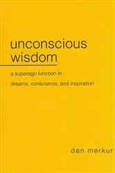 Book cover of Unconscious Wisdom by Dan Merkur