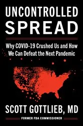 Book cover of Uncontrolled Spread by Scott Gottlieb
