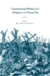 Book cover of Unconventional Warfare from Antiquity to the Present Day by Brian Hughes