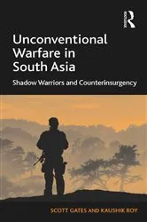 Book cover of Unconventional Warfare in South Asia by Scott Gates