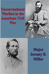 Book cover of Unconventional Warfare In The American Civil War by Unknown